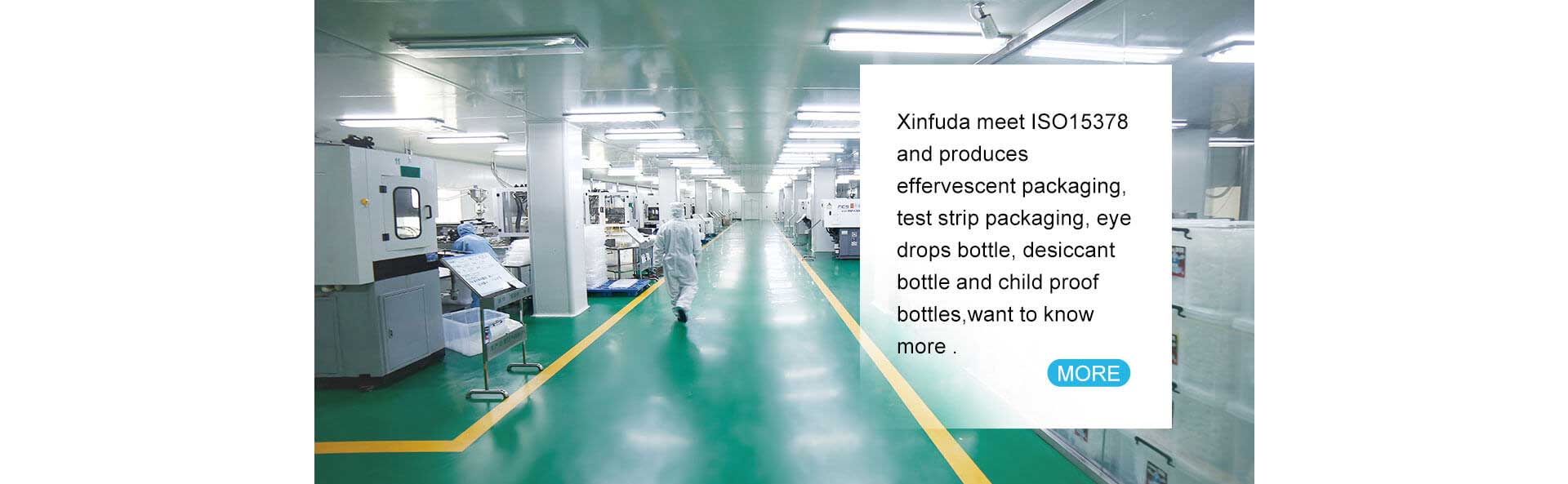Xinfuda meet ISO15378 and produces effervescent packaging, test strip packaging, eye drops bottle, desiccant bottle and child proof bottles, want to know more